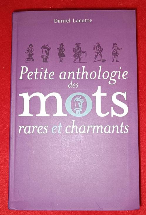 Petite Anthologie des Mots Rares et Charmants : D. Lacotte, Livres, Langue | Français, Utilisé, Non-fiction, Enlèvement ou Envoi