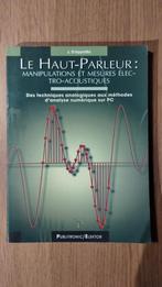 Livre LE HAUT-PARLEUR J. D'APPOLITO - Publitronic/Elektor 99, Livres, Musique, Enlèvement, Utilisé, Autres sujets/thèmes, Divers