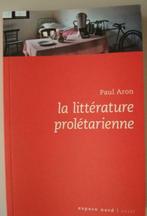 12. La Littérature prolétarienne Paul Aron 2006 Espace Nord, België, Verzenden, Zo goed als nieuw, Paul Aron