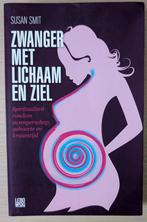 Susan Smit - Zwanger met lichaam en ziel, Boeken, Ophalen of Verzenden, Susan Smit