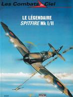 Le légendaire Spitfire Mk I/II, Livres, Guerre & Militaire, Enlèvement ou Envoi