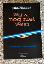 Wat we nog niet weten - John Maddox, Ophalen of Verzenden, Natuurwetenschap
