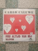 Carlo Caluwe singel., Cd's en Dvd's, Vinyl | Nederlandstalig, Ophalen of Verzenden, Zo goed als nieuw
