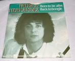 Patrick Hernandez - Born to be Alive - 7” vinyl single, CD & DVD, Enlèvement ou Envoi, Utilisé, 7 pouces, Single