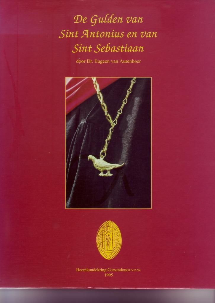 VAN AUTENBOER GULDEN St ANTONIUS St SEBASTIAAN Corsendonk, Boeken, Geschiedenis | Stad en Regio, Zo goed als nieuw, Ophalen of Verzenden