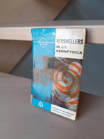 Versnellers in de kernfysica - 1962 beschikbaar voor biedingen