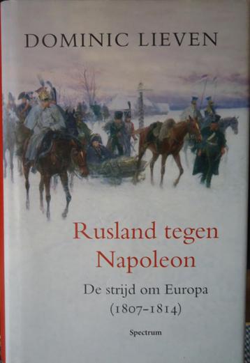 Rusland tegen Napoleon. De strijd om Europa (1807-1814)