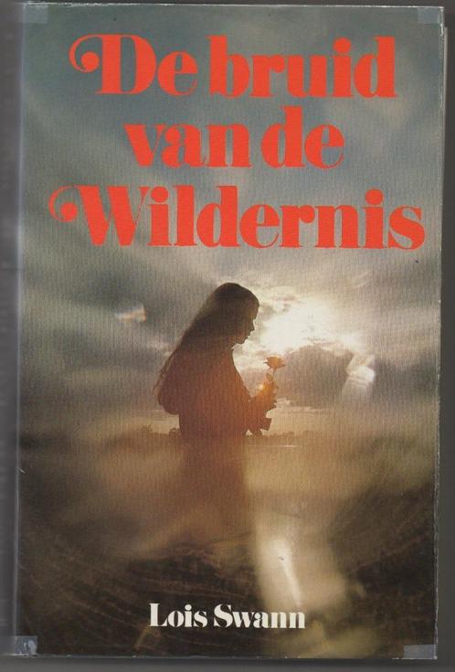 De bruid van de wildernis - Lois Swann, Livres, Romans historiques, Utilisé, Enlèvement ou Envoi