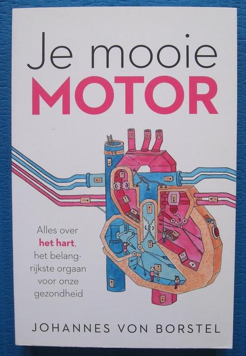 Je mooie motor - Johannes von Borstel, Boeken, Gezondheid, Dieet en Voeding, Zo goed als nieuw, Ophalen of Verzenden
