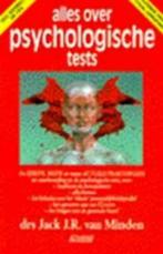 Alles over psychologische tests / drs.Jack J.R.van Minden, Boeken, Ophalen of Verzenden, Zo goed als nieuw