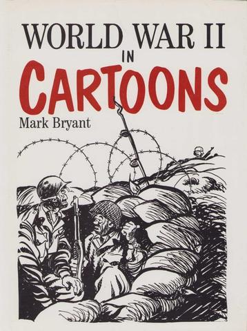 World War II in Cartoons - Mark Bryant