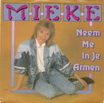45T: Mieke: Neem me in je armen, Ophalen of Verzenden, Gebruikt, Overige formaten