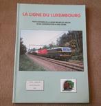 La ligne du Luxembourg Histoire de la ligne Bruxelles Arlon, Livres, Enlèvement ou Envoi, Train