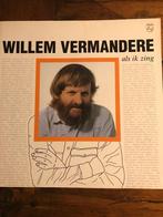 LP Willem Vermandere  als ik zing, Ophalen of Verzenden, Zo goed als nieuw, 12 inch, Streekmuziek