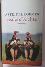 Dealers Dochter Astrid H. Roemer Roman 208 blz 2023, Ophalen of Verzenden, Gelezen, Astrid H. Roemer
