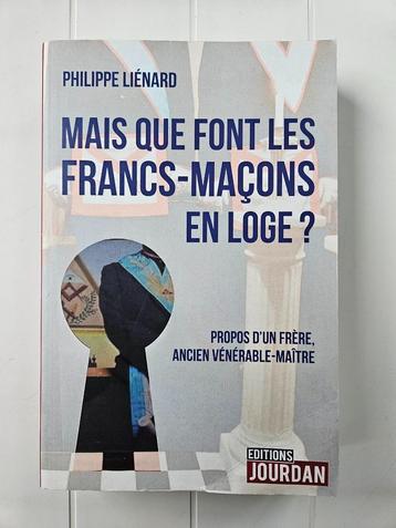 Mais que font les francs-maçons en Loge ? - Propos d'un frèr