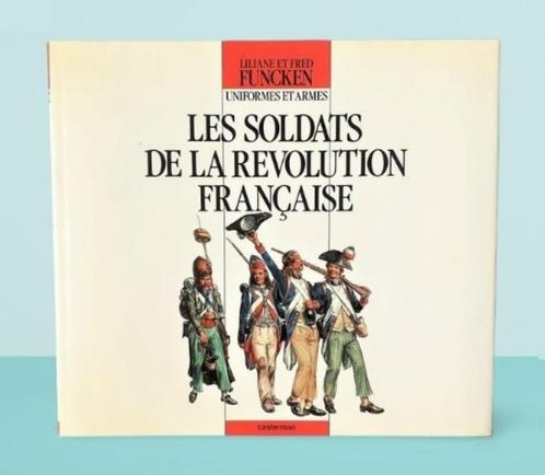 Funcken ~ Les soldats de la Révolution française ~ 1993, Livres, Guerre & Militaire, Utilisé, Armée de terre, Avant 1940, Enlèvement ou Envoi