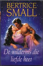 Bertrice Small - De wildernis die liefde heet, Ophalen of Verzenden, Gelezen, Bertrice Small