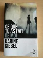 Ce que tu as fait de moi de Karine Giebel, Livres, Enlèvement ou Envoi