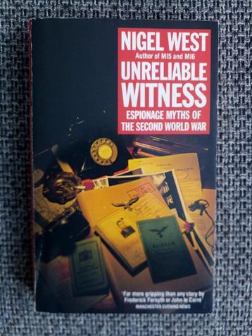 Unreliable witness. Espionage myths of WO II - Nigel West beschikbaar voor biedingen