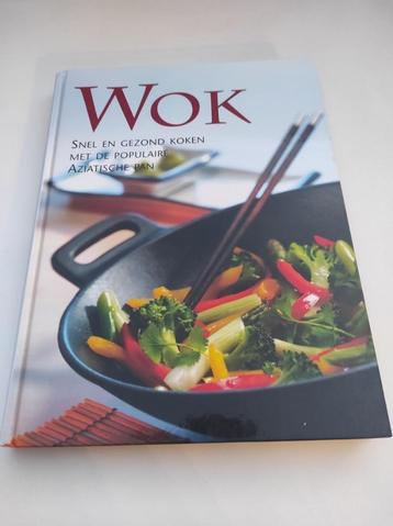 Wok. snel en gezond koken met de populaire aziatische pan