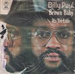Billy Paul – Brown Baby / It’s too late - Single, 7 pouces, Pop, Utilisé, Enlèvement ou Envoi