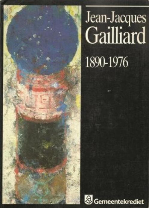 Jean Jacques Gailliard  1   1890 - 1976   Monografie, Boeken, Kunst en Cultuur | Beeldend, Nieuw, Schilder- en Tekenkunst, Verzenden