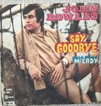 John Rowles "Say goodbye", Cd's en Dvd's, Ophalen of Verzenden, Gebruikt, Overige genres, Single