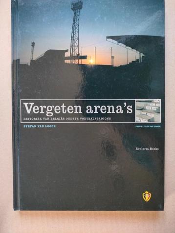 Zeldzaam boek  Vergeten Arena's  Stefan Van Loock Hardcover  beschikbaar voor biedingen