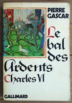 Charles VI, le Bal des Ardents - 1977 - Pierre Gascar, Enlèvement ou Envoi, Pierre Gascar (1916-1997), 14e siècle ou avant, Utilisé