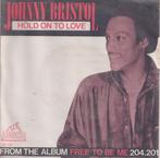Johnny Bristol – Hold on to love / Loving and free – Single
