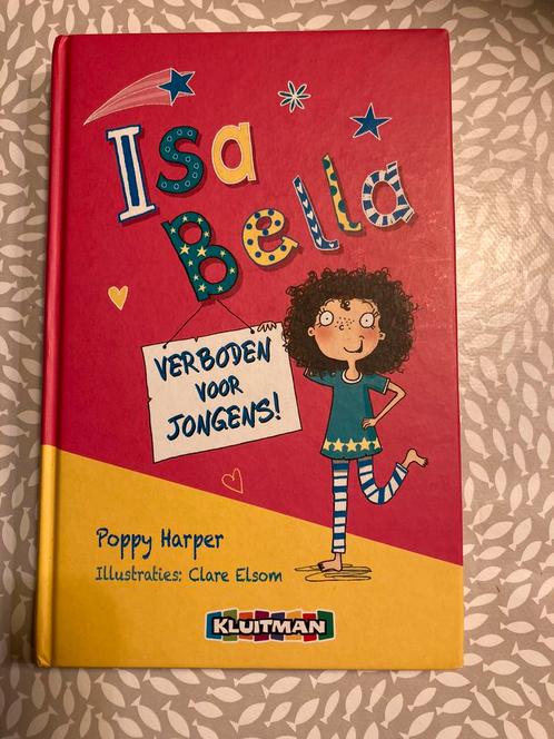 Poppy Harper - Isa Bella : verboden voor jongens!, Boeken, Kinderboeken | Jeugd | onder 10 jaar, Zo goed als nieuw, Ophalen of Verzenden