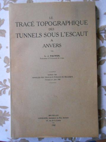 Le tracé topographique des tunnels sous l'Escaut à Anvers 