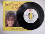 ERIK VAN NEYGEN & SANNE - Veel te mooi (45t), Cd's en Dvd's, Vinyl Singles, 7 inch, Single, Ophalen of Verzenden, Zo goed als nieuw