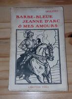 Barbe-Bleue, Jeanne D'Arc et mes amours- Paul Fort uit 1919, Antiquités & Art, Antiquités | Livres & Manuscrits, Enlèvement ou Envoi