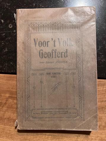 Voor 't Volk Geofferd door Eduard Anseele *1911* beschikbaar voor biedingen