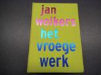 Jan Wolkers Het vroege werk Eerste druk 2000, Gelezen, Jan Wolkers, Ophalen of Verzenden, Nederland