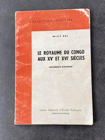 Le royaume du Congo aux XVe et XVIe siècles Willy Bal 1963