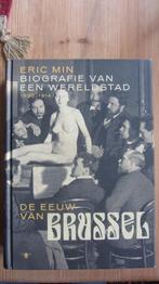 De eeuw van Brussel, biografie van een wereldstad, Boeken, Ophalen of Verzenden, Zo goed als nieuw, Overige onderwerpen, Eric min