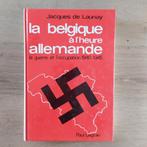 La Belgique à l'heure allemande - guerre et occupation 40-45, Ophalen of Verzenden, Zo goed als nieuw, 20e eeuw of later