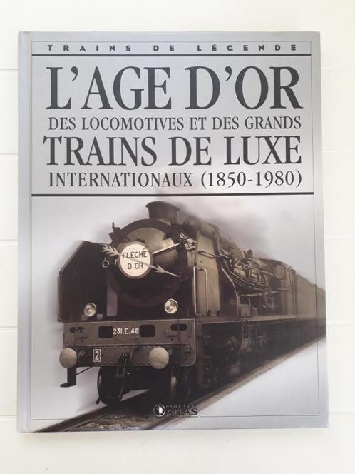 L'age D'or des Locomotives et des Grands Trains de Luxe Inte, Livres, Transport, Comme neuf, Train, Enlèvement ou Envoi