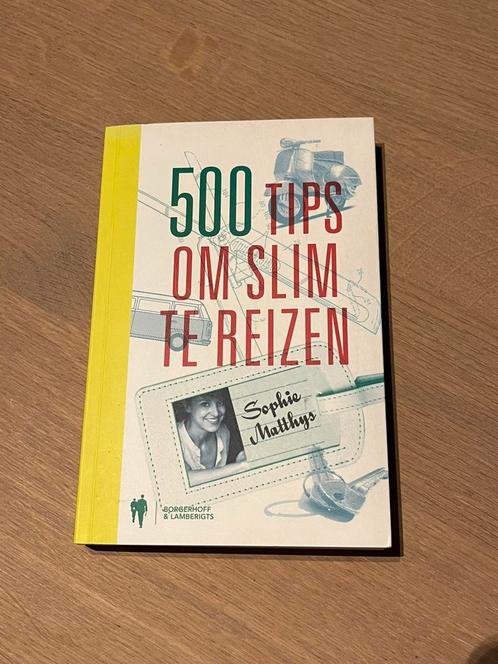 Sophie Matthys - 500 tips om slim te reizen, Boeken, Reisgidsen, Nieuw, Ophalen