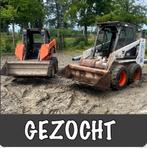 Gezocht!!!Bobcat,schranklader, kniklader, minigraver, Zakelijke goederen, Ophalen