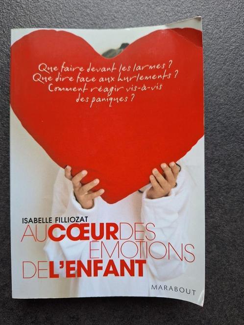 Au coeur des émotions de l'enfant - Isabelle Filliozat, Boeken, Psychologie, Gelezen, Ontwikkelingspsychologie, Ophalen