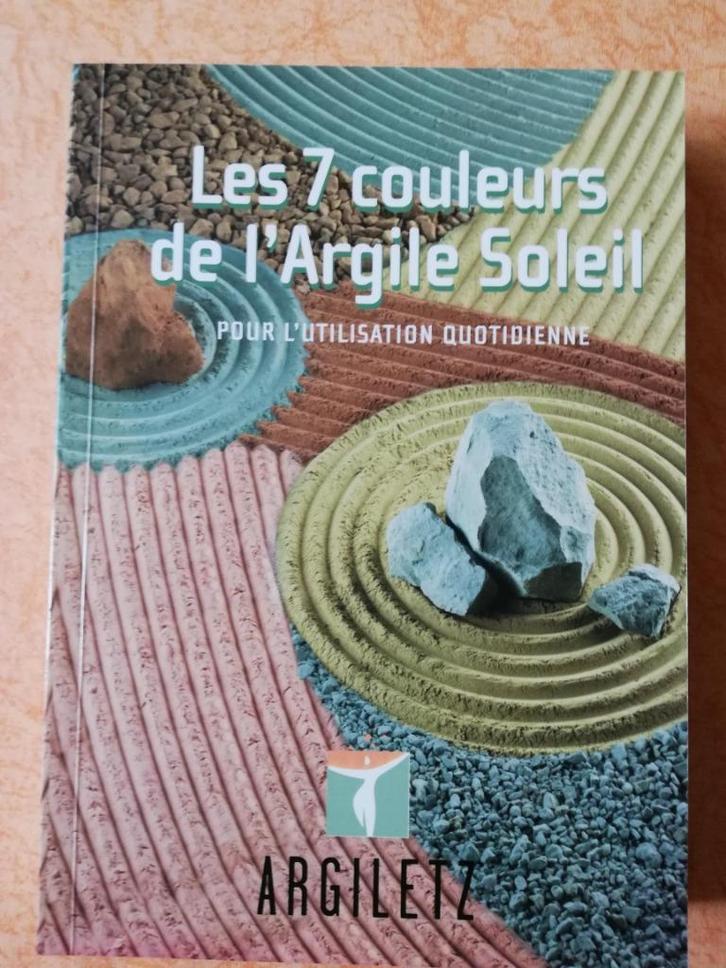 Les 7 couleurs de l'argile soleil, Pour l'utilisation quotid, Livres, Livres Autre, Enlèvement ou Envoi