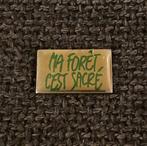 PIN - MA FORÊT C'EST SACRÉ, Collections, Envoi, Utilisé, Animal et Nature, Insigne ou Pin's