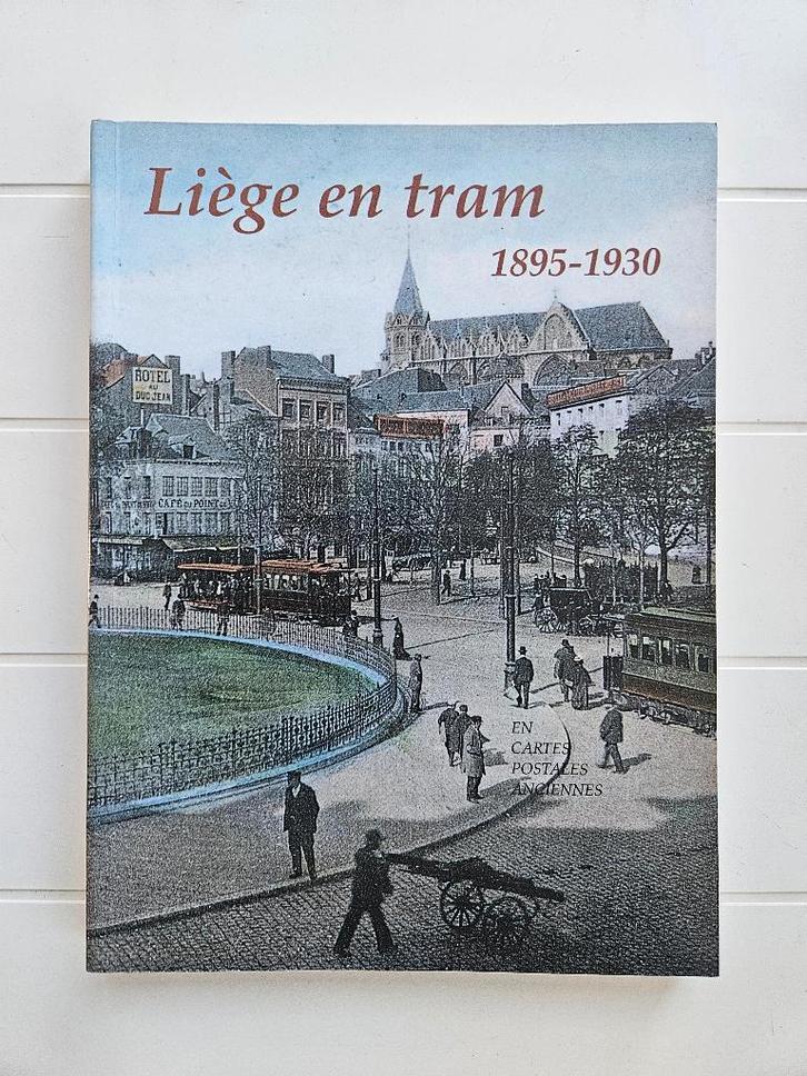 Luik met de tram 1895 - 1930 in oude ansichtkaarten, Boeken, Vervoer en Transport, Zo goed als nieuw, Tram, Ophalen of Verzenden