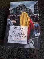 Christian De Coninck : DIE DAG HEEFT BRUSSEL GEWEEND, Christian De Coninck, Maatschappij en Samenleving, Nieuw, Ophalen of Verzenden