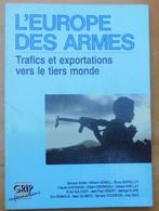 L'Europe des armes - trafics et exports vers le tiers monde, Boeken, Verzenden, 1945 tot heden, Zo goed als nieuw, Landmacht