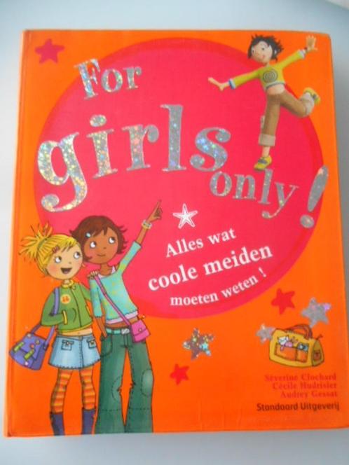 For girls only - Alles wat coole meiden moeten weten, Boeken, Kinderboeken | Jeugd | 10 tot 12 jaar, Zo goed als nieuw, Ophalen of Verzenden